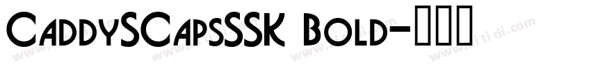 CaddySCapsSSK Bold字体转换